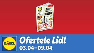 Ofertele saptamanii la Lidl • 03 - 09 Aprilie 2023