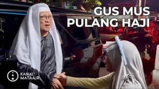 Gus Mus Pulang Haji | @kanalmataair