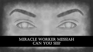 Miracle Worker Messiah: Can You See? - Rabbi Eduardo Arroyo