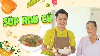 Súp rau củ | CHAY VIỆT TINH HOA | TayNinhTVEnt