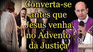 Converta-se antes que Jesus venha no Advento da Justiça - Padre Paulo Ricardo #padrepauloricardo