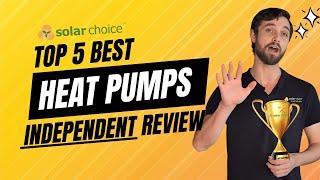 Best Heat Pumps in Australia 2024: Independent Review & Comparison by Solar Choice