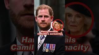 Harry reveals Camilla's sornacity #Harry #Camilla #Charles #fyp #funny #youtube