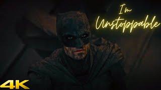 THE BATMAN X Unstoppable 4K EDIT | EDITED BY JAY NAIR