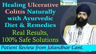 Healing Ulcerative Colitis with Ayurvedic Diet & Remedies, Real Results - Testimonial from Jalandhar