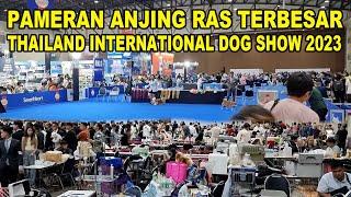 Pameran Anjing Ras Terbesar - Thailand International Dog Show 2023