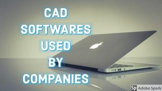 CAD SOFTWARE USED BY COMPANIES