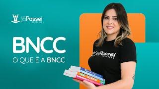 O que é a BNCC (Base Nacional Comum Curricular)?  | Legislação para Concursos | JáPassei
