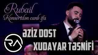 Rubail Azimov -  Eziz Dostum & Xudayar tesnifi (KONSERT)