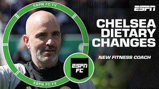 A STRICT DIET coming for Chelsea under Enzo Maresca & new fitness coach | ESPN FC