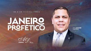 8º DIA JANEIRO PROFÉTICO - PR. ANDRE MATIAS - SAMUEL MARIANO  PR. SAMUEL J. MARQUES