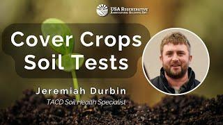 Cover Crops and Soil Testing, with Jeremiah Durbin