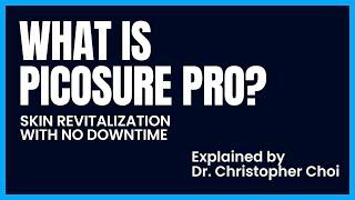 What is PicoSure Pro? Why is it popular? Explained by Dr. Christopher Choi #vegas #aesthetic