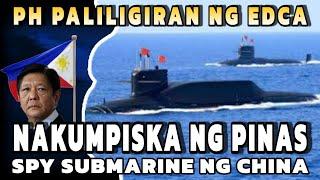 Spy Submarine ng China nakumpiska ng Pilipinas! PH paliligiran na ng EDCA