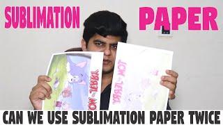 How Many Times Can We Use Sublimation Paper by Nishaman Traders | Can You Reuse Sublimation Paper