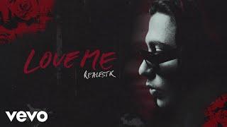 RealestK - Love Me (Official Audio)