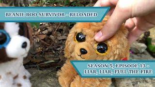Beanie Boo Survivor- Reloaded- S5 E13- Liar, Liar, Fuel The Fire