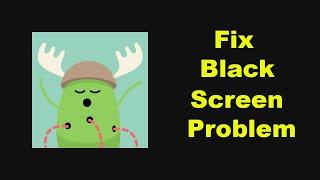 How to Fix Dumb Ways to Die App Black Screen Problem Solved in Android system