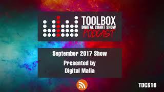 Toolbox Digital Chart Show 010 - September 2017 (Presented By Digital Mafia)