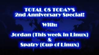 Podcast: Total OS Today's 2nd Anniversary Special!