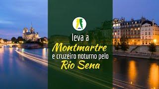 Montmartre e Cruzeiro pelo Rio Sena em Paris à noite com a equipe de Brasileiros em Paris