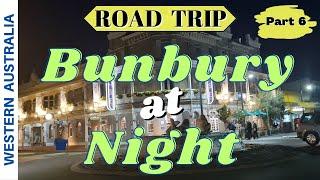 BUNBURY Night Life – Perth, Western Australia – Part 6