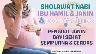 Sholawat Untuk Ibu Hamil Sholawat Untuk Ibu Hamil Muda, Ibu Hamil Melahirkan Agar Normal Dilindungi