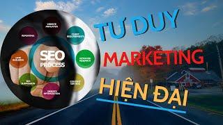 Tư duy làm Marketing Hiện Đại- Tốn ít Chi phí và Hiệu quả cao