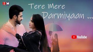 Tere Mere Darmiyaan | Amit Mutreja | Rajeev Reddy | S Raaj Bhaarti | Jai Lahori | Tushar | Kaushiki