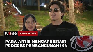 Motoran hingga Menginap, Cerita Para Artis ke IKN Bareng Jokowi dan Iriana | Kabar Petang tvOne