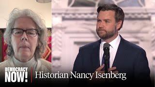 "White Trash" Historian Nancy Isenberg on J.D. Vance, "Hillbilly Elegy" & Class in America