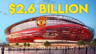 Inside the Manchester United's New $2.6 BN Stadium