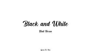 Black and White - Niall Horan (Lyrics)