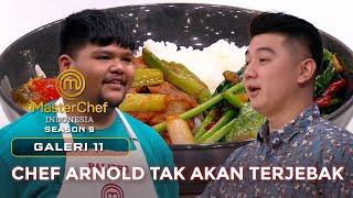 MASAKAN PALITHO TIDAK AKAN BUAT CHEF ARNOLD TERJEBAK | GALERI 11 | MASTERCHEF INDONESIA