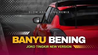 DJ BANYU BENING DI CAMPUR ARENG SLOW ANGKLUNG (JOKO TINGKIR 2) | JATIM SLOW BASS