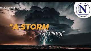 Sunday September 15, 2024 I CELP I Elder D Morgan- "A Storm is Coming"