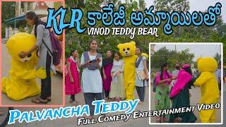 PALVANCHA TEDDY Prank On KLR College Cut girls  Vinod Teddy Bear Full Comedy,Funny,Joje Teddy Video