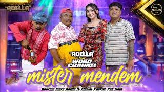 MISTER MENDEM - Difarina Indra Adella ft Mukidi , Penyok , Pak Ndut (Woko Channel) - OM ADELLA