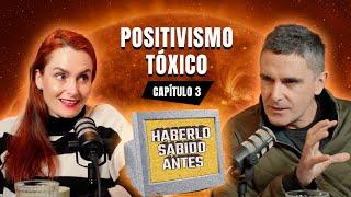 Haberlo Sabido Antes - Positivismo tóxico: Las trampas de la autoayuda