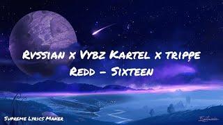 Rvssian x Vybz Kartel x Trippie Redd - Sixteen ( Lyrics Video)