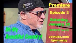 Premiere of thrilling episode 3 - Oh My Beautiful Country - Saturday January 25 at noon ET (-5 UTC)