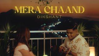 Dikshant - Mera Chaand (Official Music Video)