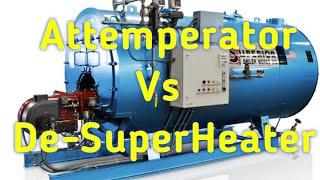 Attemperator Vs De-SuperHeater In Boiler || Function & Working ||