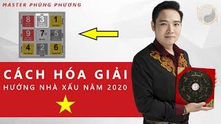 Master Phùng Phương Hướng Dẫn Cách Hóa Giải Hướng Nhà Xấu Năm 2020 - Cả Hướng TUYỆT MỆNH