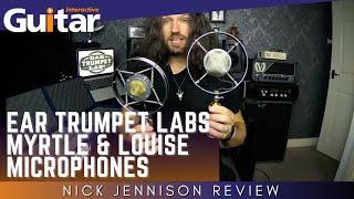 Ear Trumpet Labs Myrtle & Louise Microphones | Nick Jennison Review