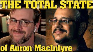 The Total State of Auron MacIntyre