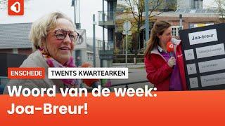 Het Twentse woord van de week: Joa-breur!