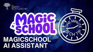 1 Minute Tech Tip- MagicSchool AI Assistant