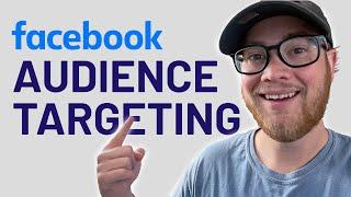 How To Do Facebook Ad Targeting | A BETTER Way To Target Facebook Ads