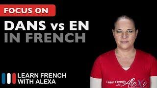 How to say "IN" in French: DANS vs EN